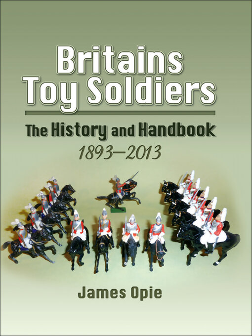 Title details for Britains Toy Soldiers by James Opie - Available